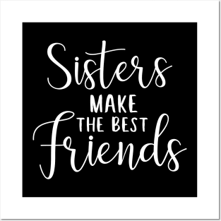 Sisters make the best friends - sister quote design Posters and Art